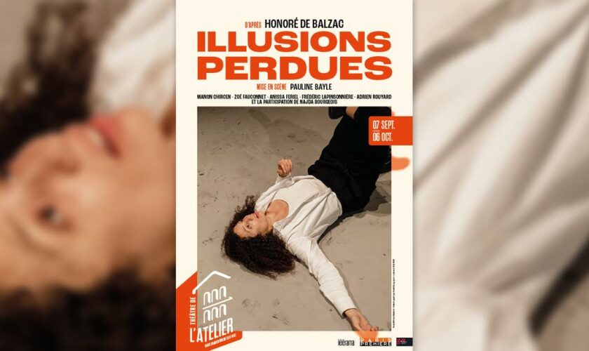  Illusions perdues au théâtre: si cruel et si actuel